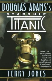 book cover of Douglas Adams' Starship Titanic by Terry Jones|دوغلاس آدمز