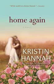 book cover of Home Again by Kristin Hannah