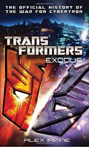 book cover of Transformers: Exodus by Alex Irvine