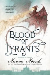 book cover of Blood of Tyrants by Naomi Novik