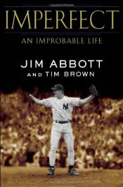 book cover of Imperfect : an improbable life by Jim Abbott|Tim Brown