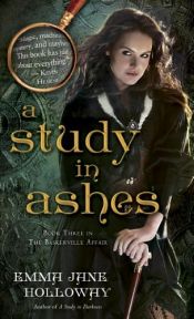 book cover of A Study in Ashes: Book Three in The Baskerville Affair by Emma Jane Holloway