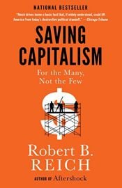 book cover of Saving Capitalism: For the Many, Not the Few by Robert Reich