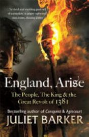 book cover of England, Arise by Juliet Barker