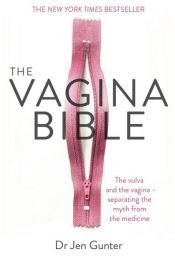 book cover of The Vagina Bible by Dr. Jennifer Gunter