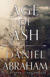 book cover of Age of Ash by Daniel Abraham