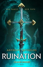 book cover of Ruination: A League of Legends Novel by Anthony Reynolds
