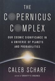 book cover of The Copernicus Complex: Caleb A. Scharf by Caleb Scharf