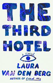 book cover of The Third Hotel by Laura van den Berg
