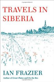 book cover of Travels in Siberia by Ian Frazier