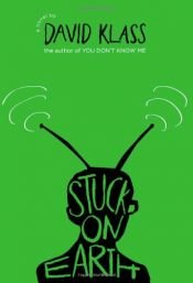 book cover of Stuck on Earth by David Klass