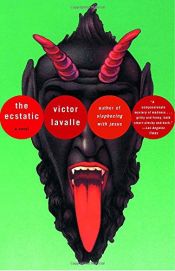 book cover of The Ecstatic by Victor LaValle