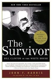 book cover of The Survivor: Bill Clinton in the White House by John F. Harris