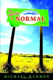 book cover of The last exit to normal by Michael Harmon