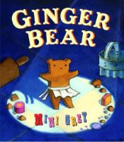 book cover of Ginger Bear by Mini Grey