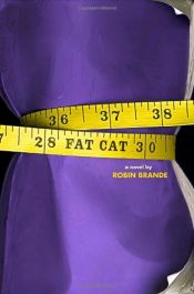 book cover of Fat Cat by Robin Brande