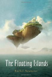 book cover of The Floating Islands by Rachel Neumeier