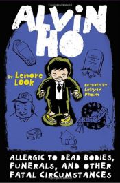 book cover of Alvin Ho: Allergic to Dead Bodies, Funerals, and Other Fatal Circumstances (4) by Lenore Look