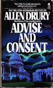 book cover of Advise and Consent: A Novel of Washington Politics by Allen Drury