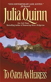 book cover of To Catch an Heiress by Julia Quinn