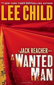 book cover of A Wanted Man: A Jack Reacher Novel by Lee Child