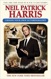 book cover of Neil Patrick Harris: Choose Your Own Autobiography by Neil Patrick Harris