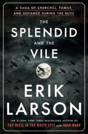 book cover of The Splendid and the Vile by Erik Larson