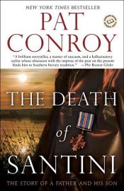 book cover of The Death of Santini by Pat Conroy