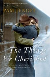 book cover of The things we cherished by Pam Jenoff