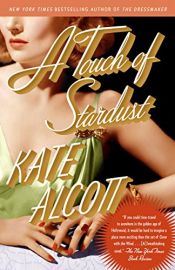 book cover of A Touch of Stardust by Kate Alcott