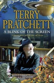 book cover of A Blink of the Screen: Collected Shorter Fiction by Terry Pratchett
