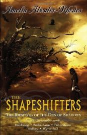 book cover of The Shapeshifters: The Kiesha'ra of the Den of Shadows by Amelia Atwater-Rhodes