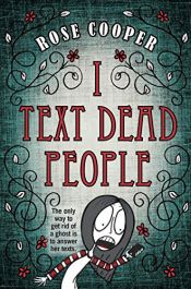 book cover of I Text Dead People (Dead Serious) by Rose Cooper