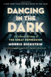 book cover of Dancing in the Dark: A Cultural History of the Great Depression by Morris Dickstein