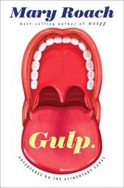 book cover of Gulp: Adventures on the Alimentary Canal by Mary Roach