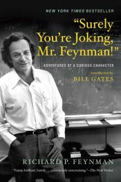 book cover of "Surely You're Joking, Mr. Feynman!": Adventures of a Curious Character by Richard P. Feynman