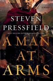 book cover of A Man at Arms by Steven Pressfield