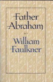 book cover of Father Abraham by William Faulkner