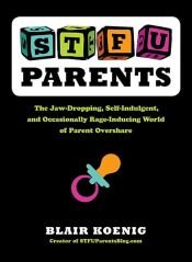 book cover of STFU, Parents by Blair Koenig