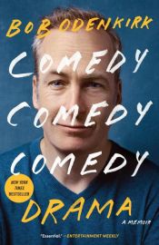 book cover of Comedy Comedy Comedy Drama by Bob Odenkirk
