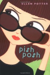 book cover of Pish Posh by Ellen Potter