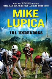 book cover of The Underdogs by Mike Lupica