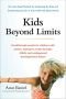 Kids beyond limits : the Anat Baniel method for awakening the brain and transforming the life of your child with special needs