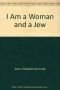 I Am a Woman and a Jew