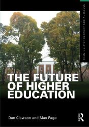 book cover of The Future of Higher Education by Dan Clawson|Max Page