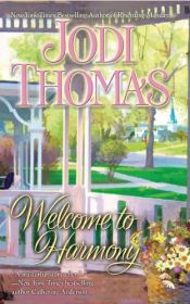 book cover of Welcome to Harmony by Jodi Thomas