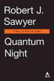 book cover of Quantum Night by Robert J. Sawyer