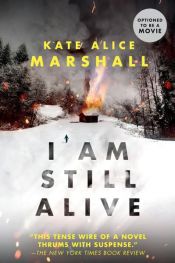 book cover of I Am Still Alive by Kate Alice Marshall
