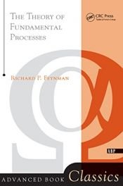 book cover of The theory of fundamental processes (Frontiers in physics : a lecture note and reprint series) by Ричард Фајнман