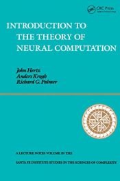 book cover of Introduction to the Theory of Neural Computation (Santa Fe Institute Studies in the Sciences of Complexity) by John A. Hertz